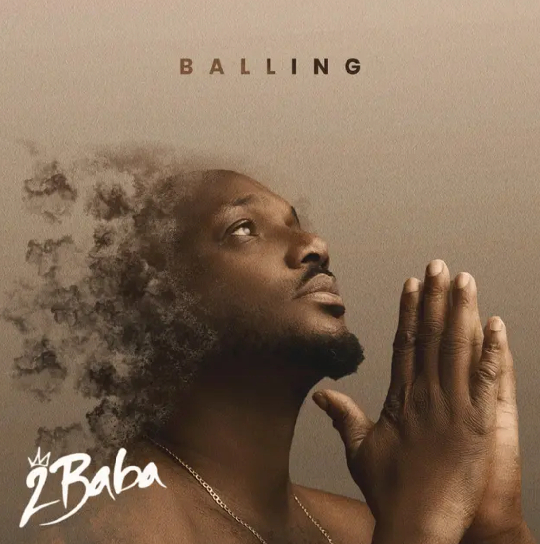 2Baba Keeps It Moving With New Release Balling